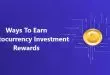 earn-cryptocurrency-investment-rewards