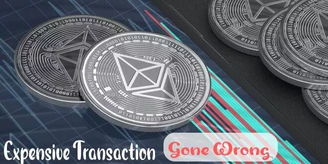 most-expensive-ethereum-transaction-gone-wrong